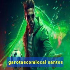 garotascomlocal santos